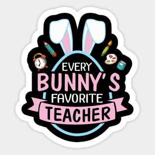 Every Bunny's Favorite Teacher Happy Easter Day Me Students Sticker